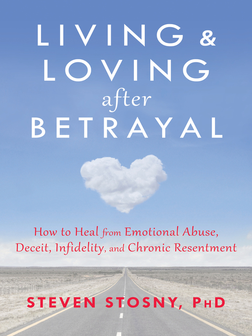 Title details for Living and Loving after Betrayal by Steven Stosny - Available